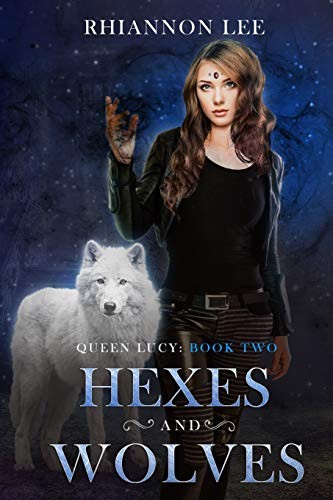 Cover of Hexes and Wolves : Queen Lucy