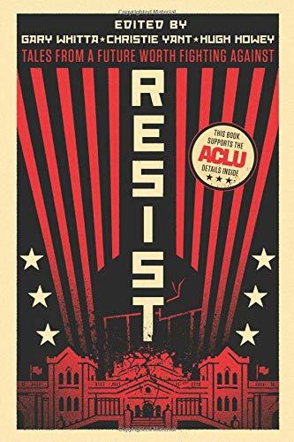 Cover of Resist: Tales from a Future Worth Fighting Against