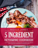 Cover of 5 Ingredient Ketogenic Cookbook