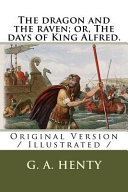 Cover of The Dragon and the Raven; Or, the Days of King Alfred