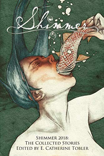 Cover of Shimmer 2018: The Collected Stories