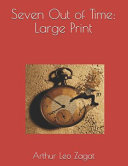 Cover of Seven Out of Time: Large Print