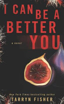 Cover of I Can Be a Better You: A Shocking Psychological Thriller