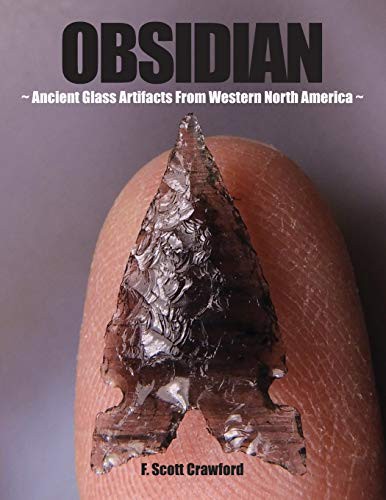 Cover of OBSIDIAN ~ Ancient Glass Artifacts From Western North America ~