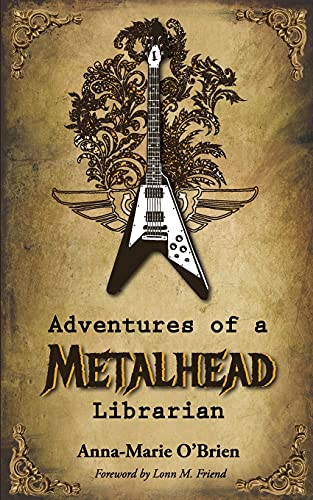 Cover of Adventures of a Metalhead Librarian: A Rock N' Roll Memoir
