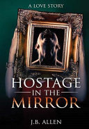 Cover of HOSTAGE IN THE MIRROR