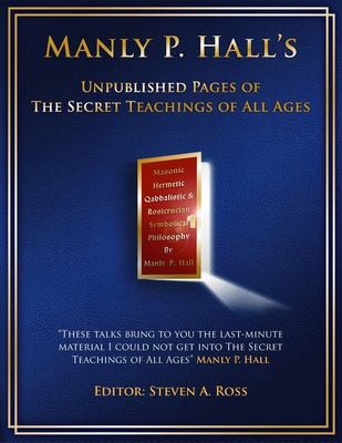 Cover of Manly P. Hall Unpublished Pages of the Secret Teachings Pf All Ages