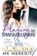 Cover of Playing the Spanish Billionaire