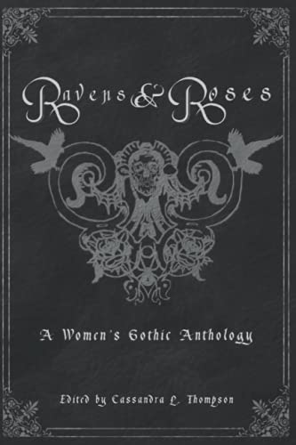 Cover of Ravens & Roses: A Women's Gothic Anthology