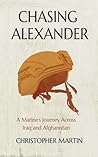 Cover of Chasing Alexander: A Marine's Journey Across Iraq and Afghanistan