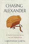 Cover of Chasing Alexander: A Marine's Journey Across Iraq and Afghanistan