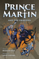 Cover of Prince Martin and the Dragons: A Classic Adventure Book About a Boy, a Knight, & the True Meaning of Loyalty (Grayscale Art Edition)