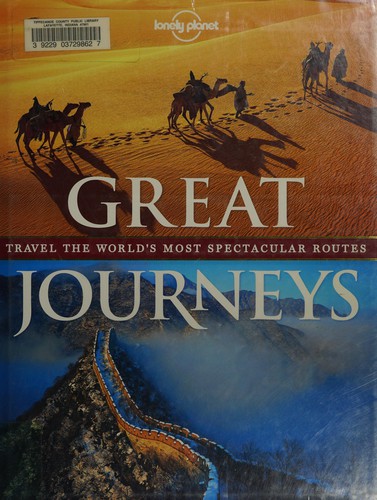 Cover of Lonely Planet Great Journeys: Travel the World's Most Spectacular Routes