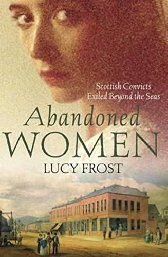 Cover of Abandoned Women: Scottish Convicts Exiled Beyond the Seas