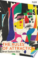 Cover of The Rules of Attraction: Bret Easton Ellis