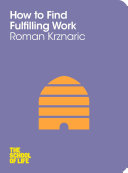 Cover of How to Find Fulfilling Work: The School of Life