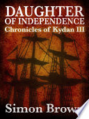 Cover of Daughter of Independence: The Chronicles of Kydan 3
