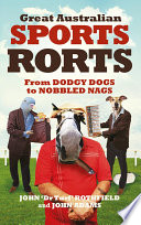 Cover of Great Australian Sports Rorts: From Dodgy Dogs to Nobbled Nags