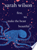 Cover of first, we make the beast beautiful: A New Story About Anxiety