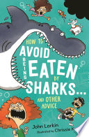Cover of How to Avoid Being Eaten By Sharks … and other advice