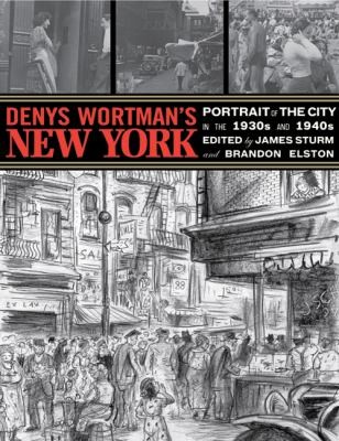 Cover of Denys Wortmans New York Portrait Of The City In The 1930s And 1940s