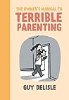 Cover of The owner's manual to terrible parenting