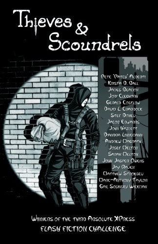 Cover of Thieves and Scoundrels: Absolute XPress Flash Fiction Challenge #3