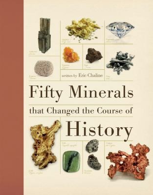 Cover of Fifty Minerals That Changed The Course Of History