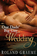 Cover of Our Dads' Big Gay Wedding