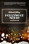 Cover of Hollywood North: A Novel in Six Reels