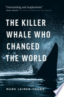 Cover of The Killer Whale Who Changed the World