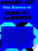 Cover of Round Up: The Stories of Ring Lardner