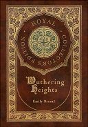 Cover of Wuthering Heights (Royal Collector's Edition) (Case Laminate Hardcover with Jacket)