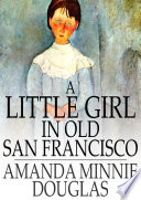 Cover of A Little Girl in Old San Francisco