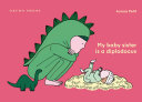 Cover of My Baby Sister Is a Diplodocus