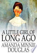 Cover of A Little Girl of Long Ago