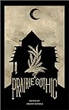 Cover of Prairie Gothic: An Anthology