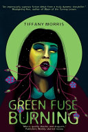 Cover of Green Fuse Burning