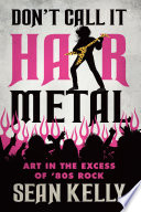 Cover of Don’t Call It Hair Metal