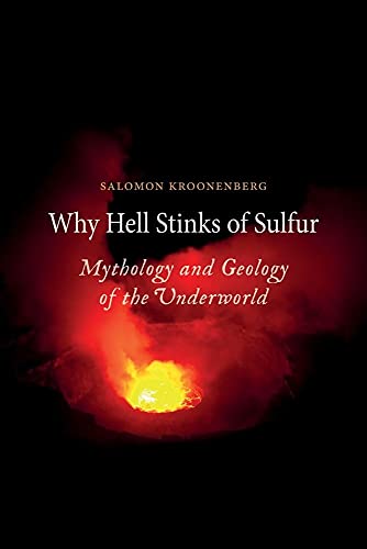 Cover of Why Hell Stinks of Sulfur: Mythology and Geology of the Underworld