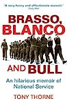 Cover of Brasso, Blanco and Bull: An Hilarious Memoir of National Service
