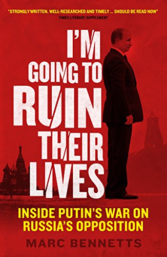 Cover of I'm Going to Ruin Their Lives: Inside Putin's War on Russia's Opposition