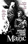 Cover of Magic: An Anthology of the Esoteric and Arcane