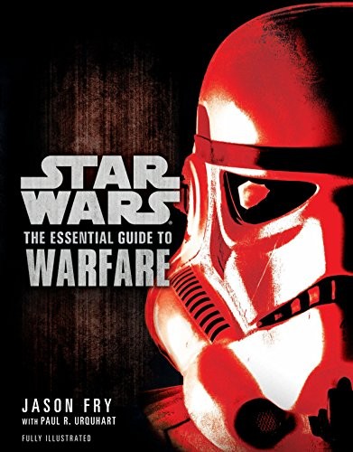 Cover of Star Wars The Essential Guide to Warfare. Jason Fry, Paul R. Urquhart