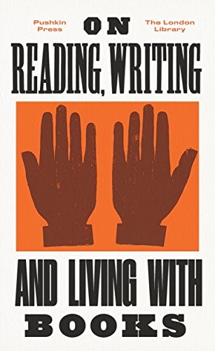 Cover of On Reading, Writing and Living with Books