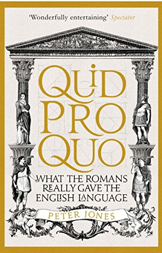 Cover of Quid Pro Quo: What the Romans Really Gave the English Language