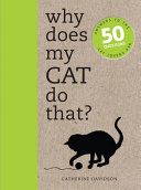 Cover of Why Does My Cat Do That?