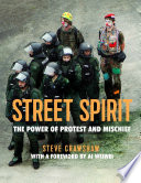Cover of Street Spirit: The Power of Protest and Mischief