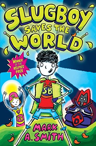Cover of Slugboy Saves the World (Kelpies)