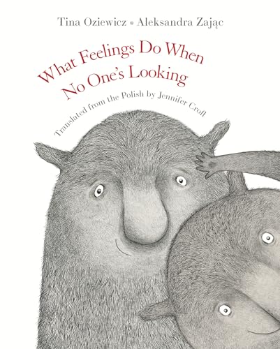 Cover of What Feelings Do When No One's Looking